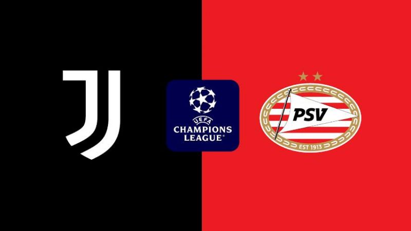 Soi kèo, nhận định Juventus vs PSV, cuộc đọ sức kịch tính