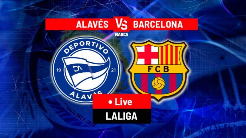 Soi kèo, nhận định Alaves vs Barcelona ngày 6/10/2024